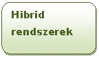 Lekerek�tett t�glalap: Hibrid rendszerek

